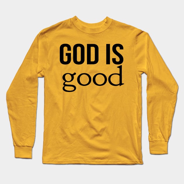 God Is Good Cool Motivational Christian Long Sleeve T-Shirt by Happy - Design